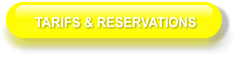 TARIFS & RESERVATIONS