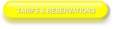 TARIFS & RESERVATIONS